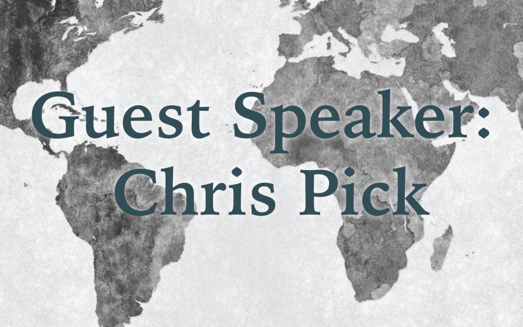 Guest Speaker: Chris Pick