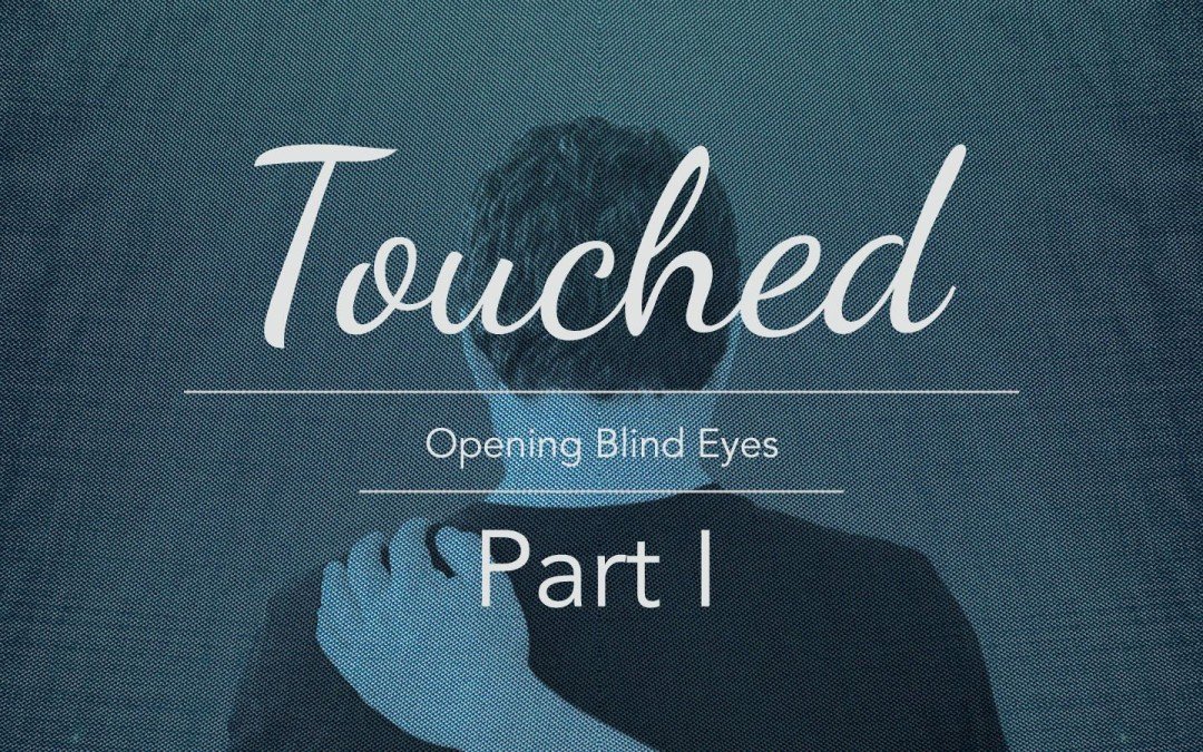 Touched – Part 1